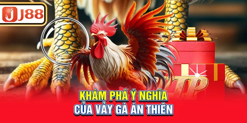 kham-pha-y-nghia-cua-vay-ga-an-thien_4_11zon