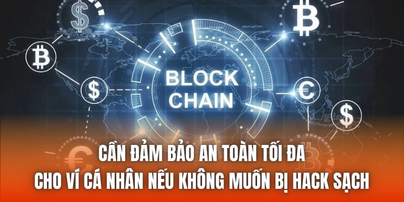 Cần đảm bảo an toàn tối đa cho ví cá nhân nếu không muốn bị hack sạch
